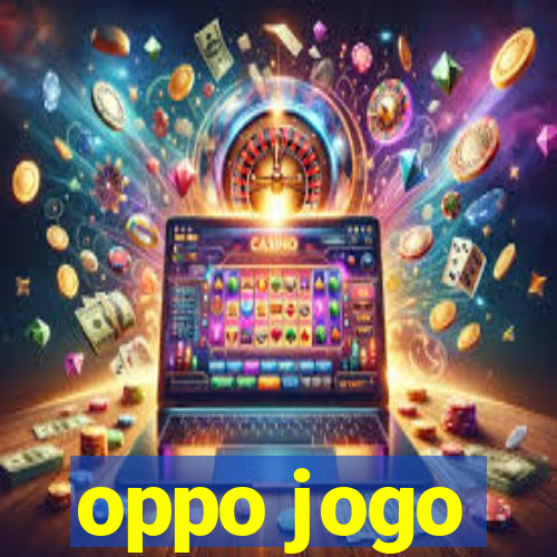 oppo jogo